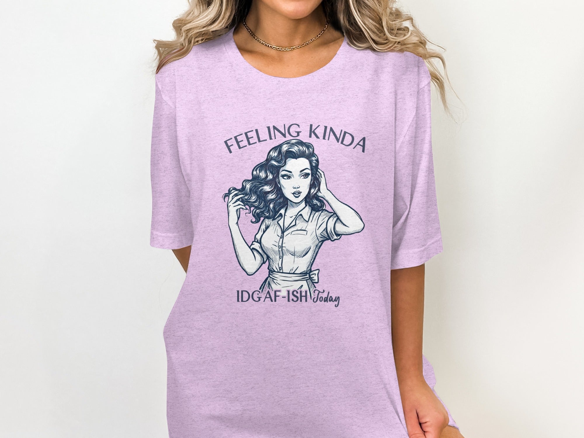 Feeling Kinda IDGAF-ish Today Woman Sketch Design T-Shirt