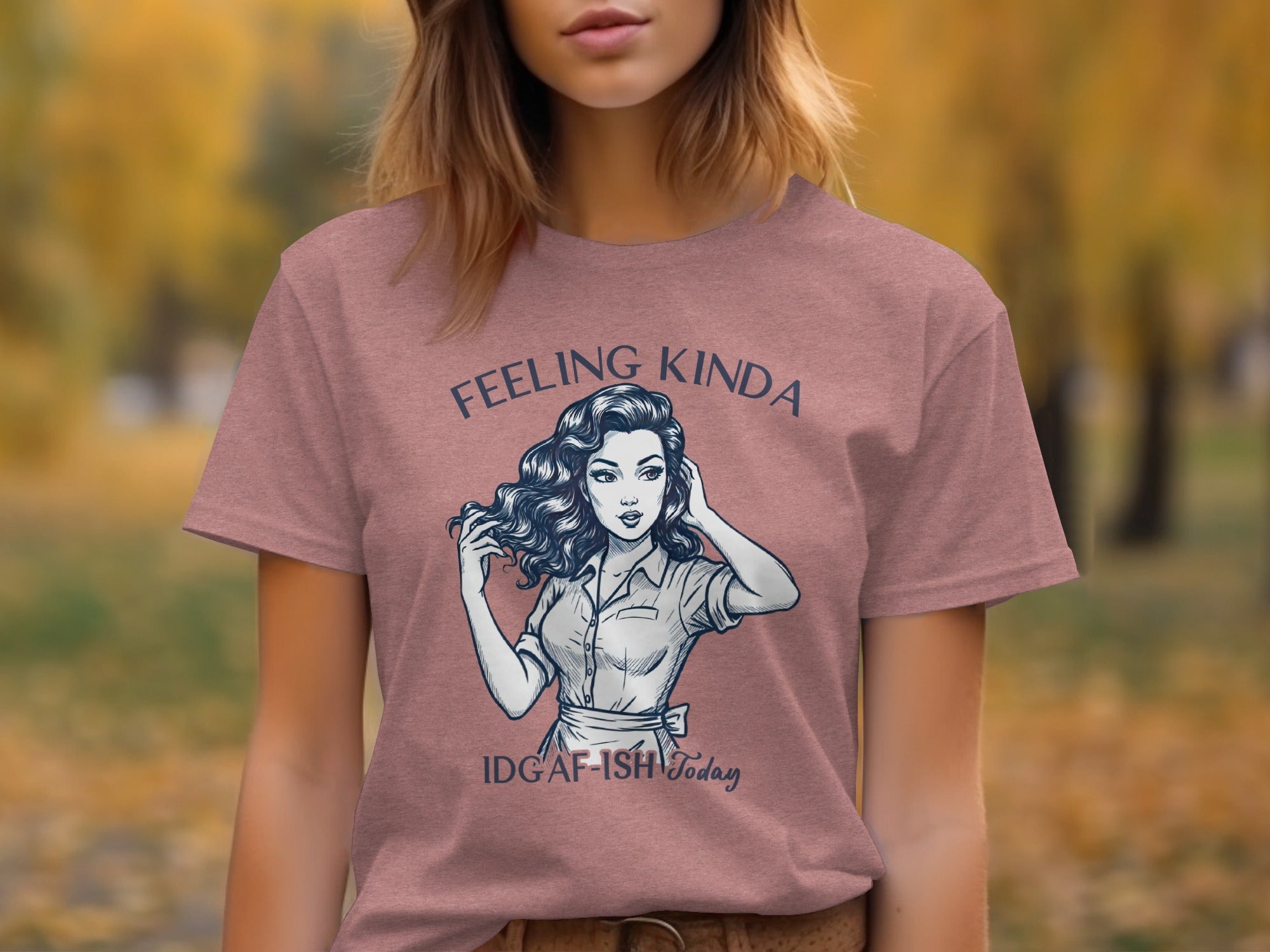 Feeling Kinda IDGAF-ish Today Woman Sketch Design T-Shirt