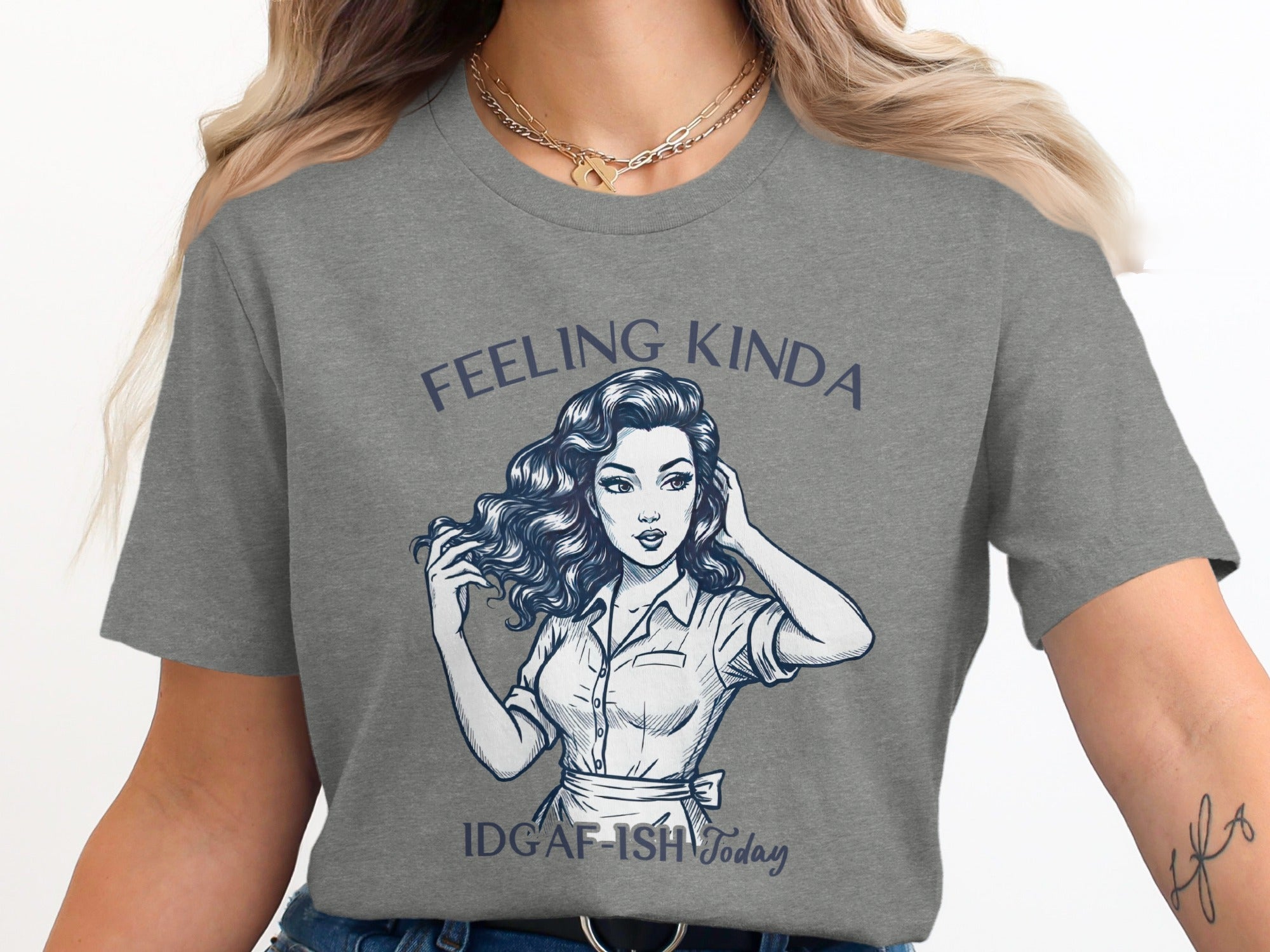 Feeling Kinda IDGAF-ish Today Woman Sketch Design T-Shirt