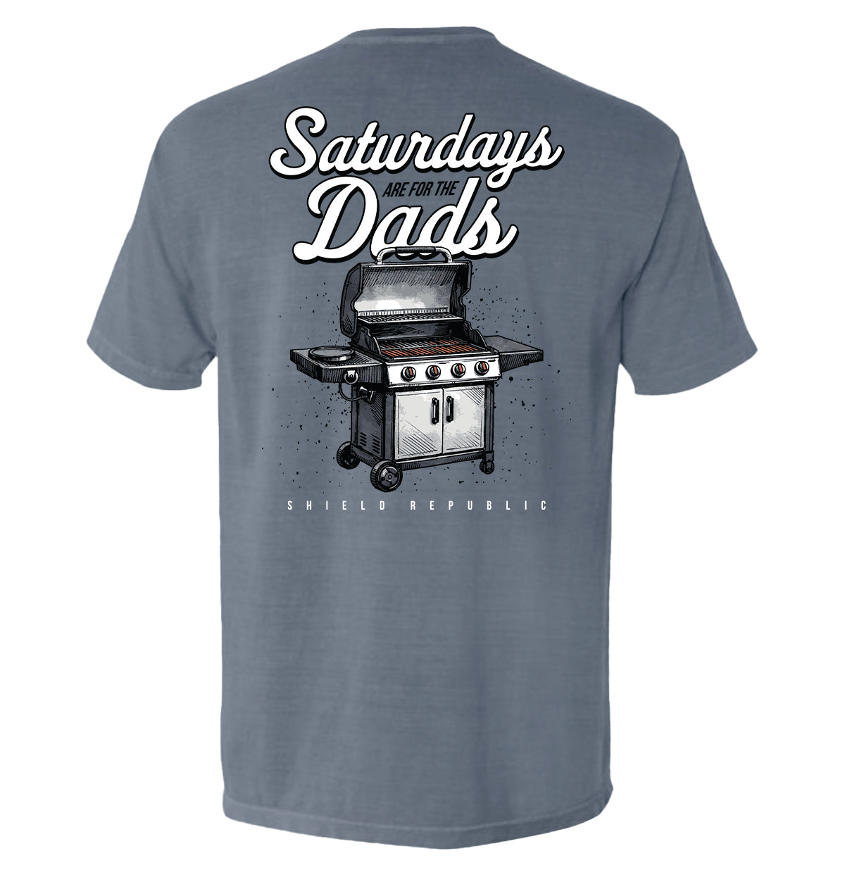 Saturdays Are For The Dads Grill
