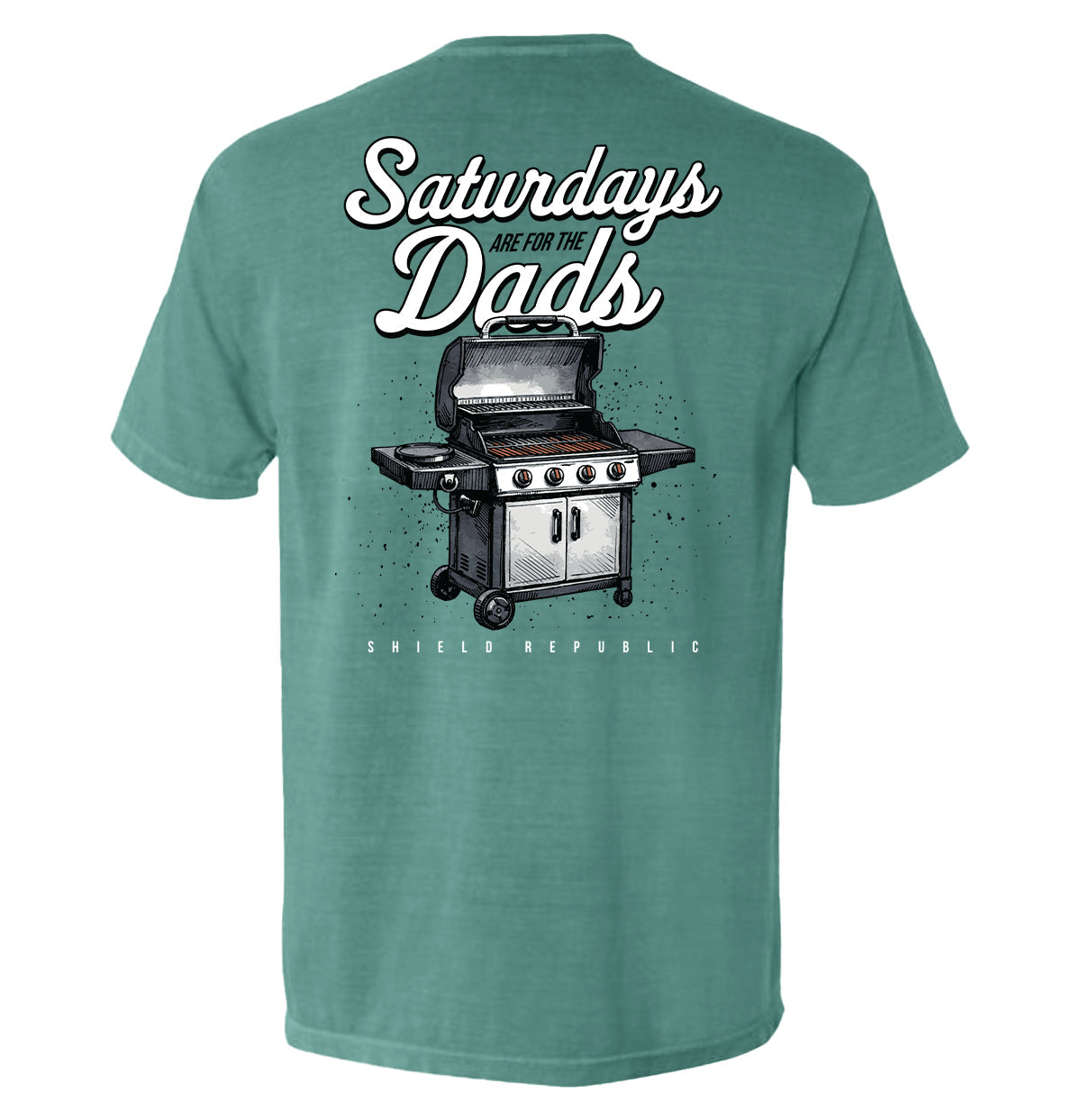 Saturdays Are For The Dads Grill