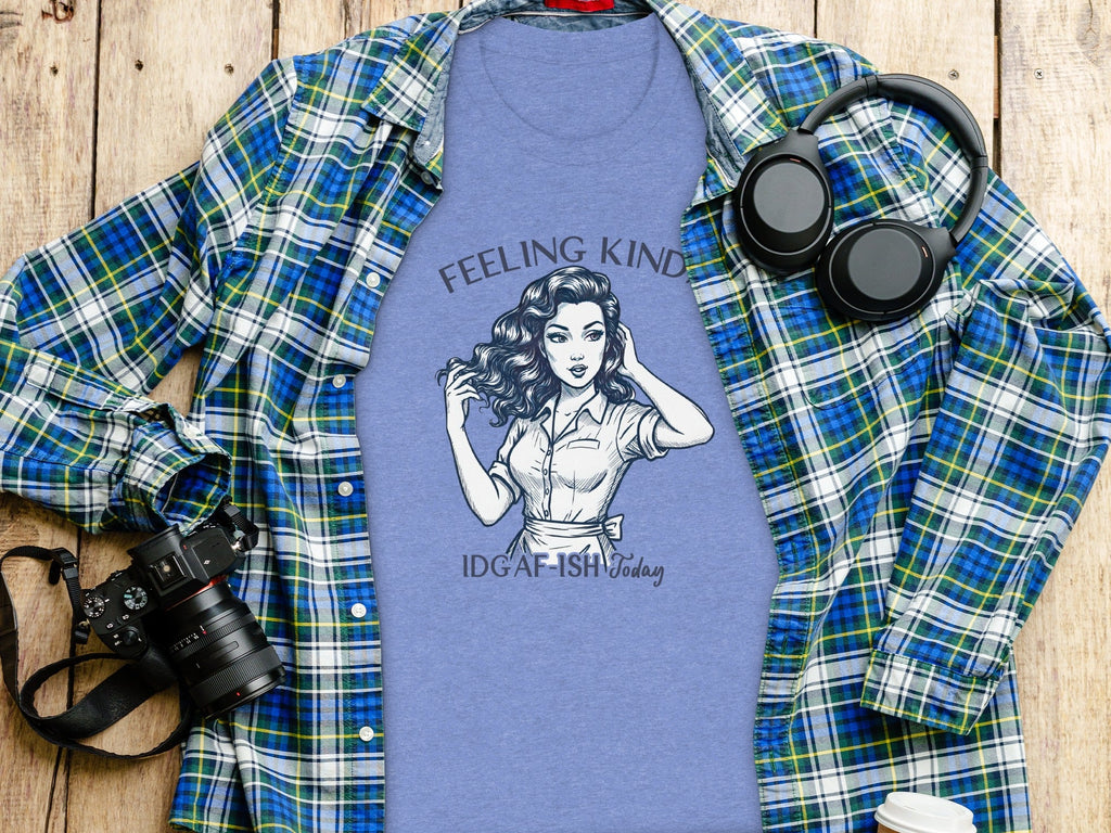 Feeling Kinda IDGAF-ish Today Woman Sketch Design T-Shirt