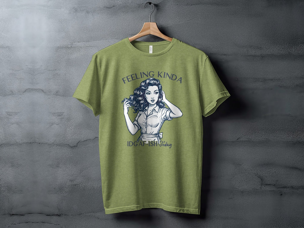 Feeling Kinda IDGAF-ish Today Woman Sketch Design T-Shirt